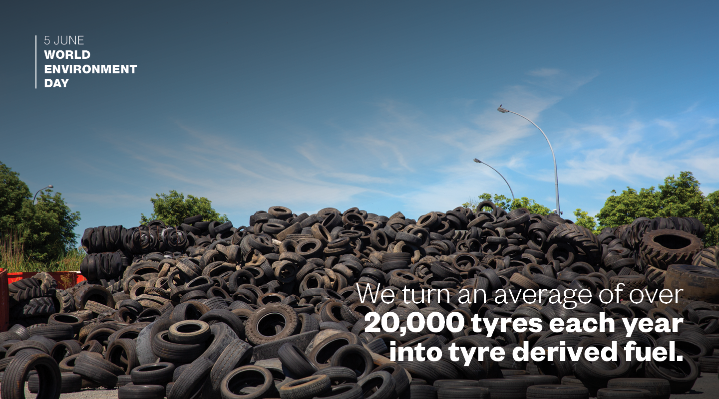 We turn an average of over 20,000 tyres each year into tyre derived fuel.